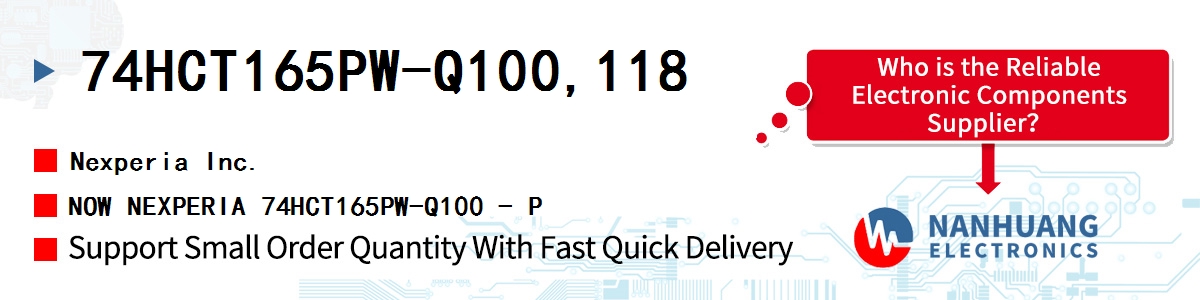 74HCT165PW-Q100,118 Nexperia NOW NEXPERIA 74HCT165PW-Q100 - P