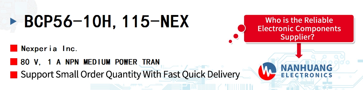 BCP56-10H,115-NEX Nexperia 80 V, 1 A NPN MEDIUM POWER TRAN