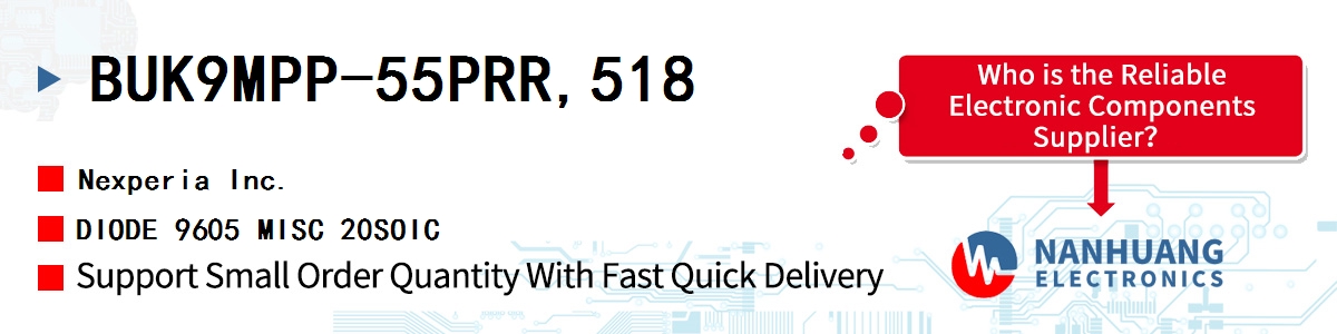 BUK9MPP-55PRR,518 Nexperia DIODE 9605 MISC 20SOIC